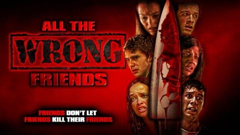 All The Wrong Friends (2016)