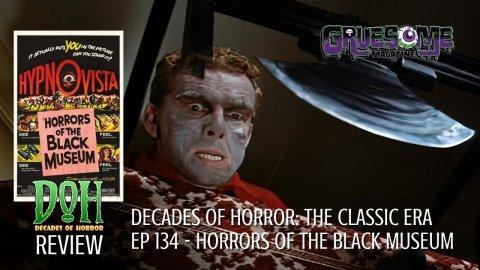 S01E134 Video Review - Horrors of the Black Museum