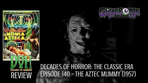 S01E140 Video Review - The Aztec Mummy